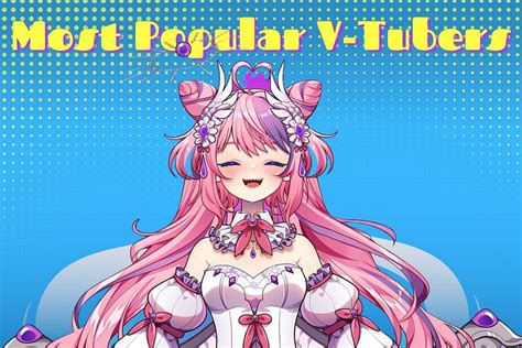 sexiest vtuber|The Most Popular Vtubers Of 2022